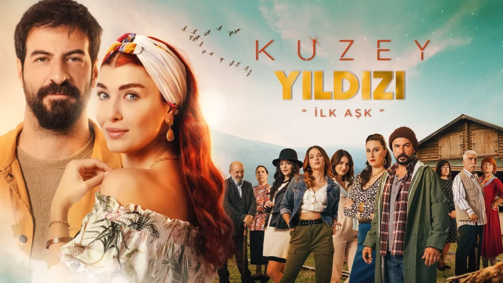 مسلسل Kuzey Yıldızı İlk Aşk / نجمة الشمال