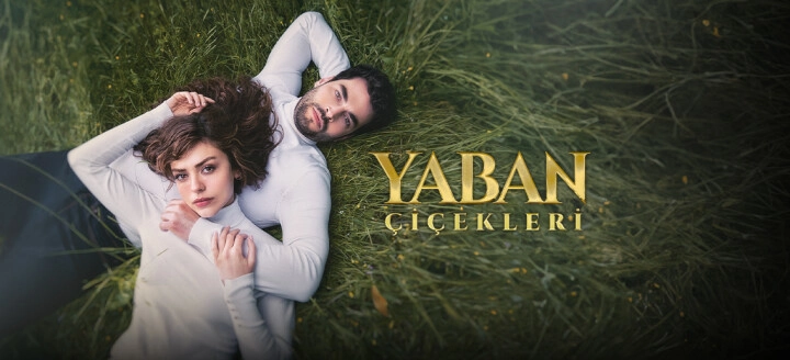 مسلسل Yaban Çiçekleri - الزهور البرية 