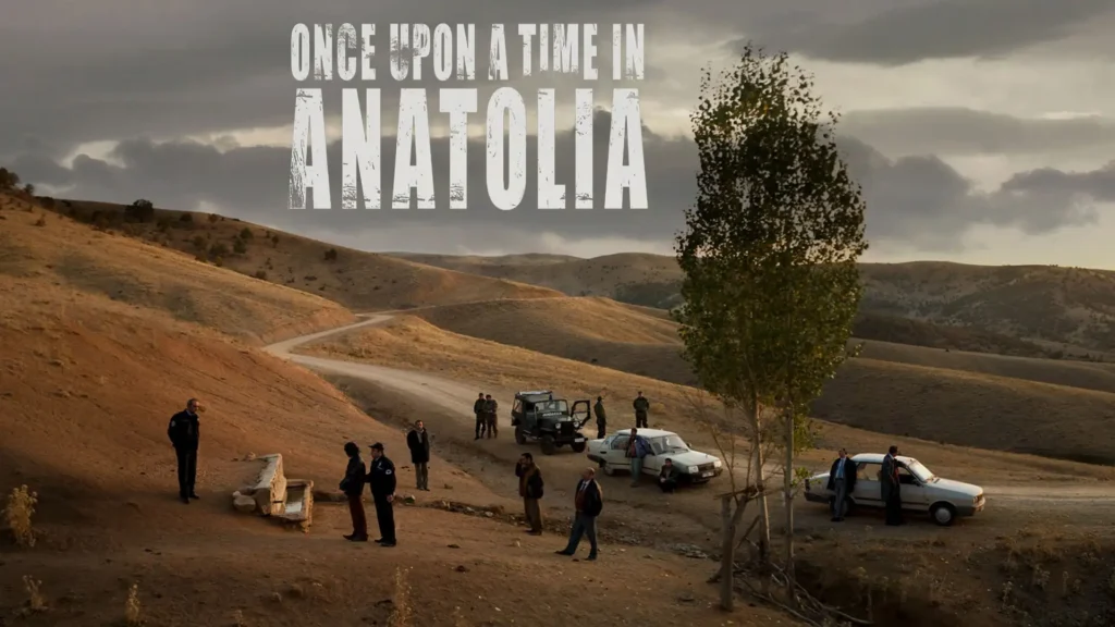 حدث ذات مرة في الأناضول (Once Upon a Time in Anatolia) – 2011